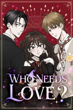 Who Needs Love
